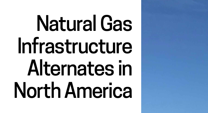 Natural Gas Infrastructure Alternates in North America